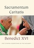Sacramentum caritatis : post synodal exhortation on the Eucharist of the Holy Father : Benedict XVI to the bishop's, clergy, consecrated persons and the lay faithful on the Eucharist as the source and
