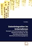 Datenintegration im Unternehmen: Konzept und Umsetzung eines Data-Warehouse-Systems für das Vertriebscontrolling einer Mehrfachversicherungsagentur
