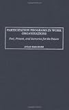 Participation Programs in Work Organizations: Past, Present, and Scenarios for the Future
