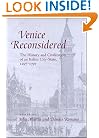 Venice Reconsidered: The History and Civilization of an Italian City-State, 1297--1797