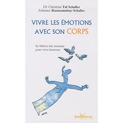 Vivre les �motions avec son corps : Se lib�rer des soucis au quotidien