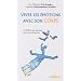 Vivre les �motions avec son corps : Se lib�rer des soucis au quotidien