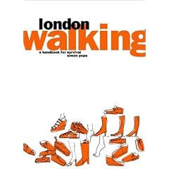 London Walking: A Handbook for Survival (Batsford Architecture)