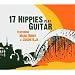 17 Hippies Play Guitar