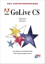 Das Einsteigerseminar. Adobe GoLive CS