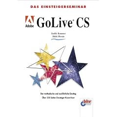 Das Einsteigerseminar. Adobe GoLive CS