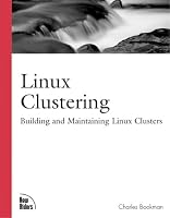 Linux Clustering: Building and Maintaining Linux Clusters (Landmark)