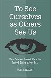 To See Ourselves as Others See Us: How Publics Abroad View the United States after 9/11