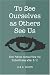 Books : To See Ourselves as Others See Us: How Publics Abroad View the United States after 9/11