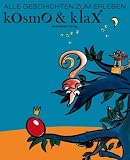 Kosmo & Klax - Alle Geschichten zum Erleben: Das KinderErlebnisBuch - Alexandra Helmig