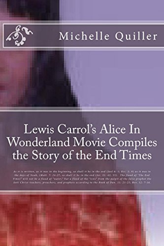 Lewis Carrol's Alice In Wonderland Movie Compiles the Story of the End Times (Knowledge of the Biblical Millennium) (Volume 8)