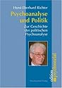 Psychoanalyse und Politik. Zur Geschichte der politischen Psychoanalyse