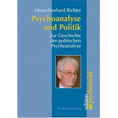 Psychoanalyse und Politik. Zur Geschichte der politischen Psychoanalyse