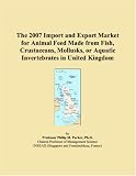 The 2007 Import and Export Market for Animal Feed Made from Fish, Crustaceans, Mollusks, or Aquatic Invertebrates in United Kingdom