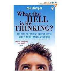 What the Hell is He Thinking?: All the Questions You've Ever Asked About Men Answered