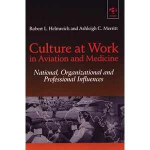 Click here to buy Culture at Work in Aviation and Medicine: National, Organizational and... by Robert L. Helmreich and Ashleigh C. Merritt.
