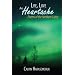 Life, Love And Heartache...Poems of the Northern Lights