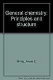 General chemistry : principles and structure