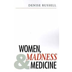 Women, Madness and Medicine