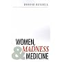 Women, Madness and Medicine