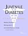Book Juvenile Diabetes - A Medical Dictionary, Bibliography, and Annotated Research Guide to Internet References