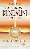 Das gro�e Kundalini-Buch. Kundalini-Erfahrungen - Joachim Reinelt