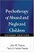 Psychotherapy of Abused and Neglected Children