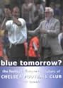 Blue Tomorrow Chelsea FC: The Football, Finance and Future of Chelsea Football Club