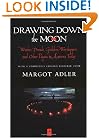 Drawing Down the Moon: Witches, Druids, Goddess-Worshippers, and Other Pagans in America Today (Compass)