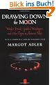 Drawing Down the Moon: Witches, Druids, Goddess-Worshippers, and Other Pagans in America Today (Compass)