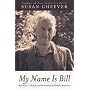 My Name is Bill: Bill Wilson - His Life and the Creation of Alcoholics Anonymous