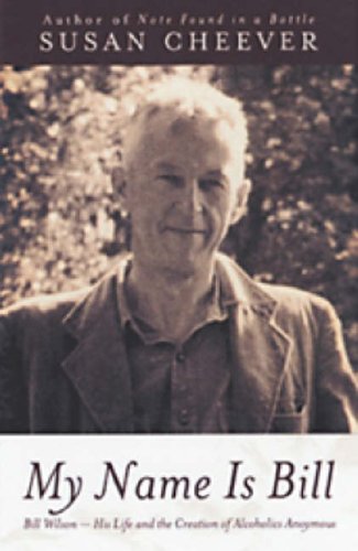 Buy My Name is Bill: Bill Wilson - His Life and the Creation of Alcoholics Anonymous online at Discounted New and Used prices. Delivered to your door with Off-The-Bookshelf.