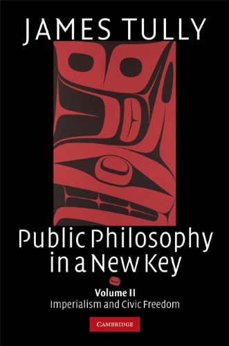 Public Philosophy in a New Key: Volume 2, Imperialism and Civic Freedom (Ideas in Context)