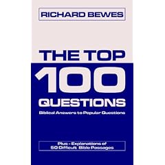 The Top 100 Questions: Biblical Answers to Popular Questions Plus Explanations of 50 Difficult Bible Passages