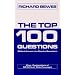 The Top 100 Questions: Biblical Answers to Popular Questions Plus Explanations of 50 Difficult Bible Passages