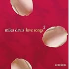 Click here to buy Love Songs, Vol. 2 by  Miles Davis .