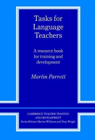 Tasks for Language Teachers: A Resource Book for Training and Development (Cambridge Teacher Training & Development) (Cambridge Teacher Training and Development)