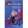 May I Kiss You? A Candid Look at Dating, Communication, Respect, & Sexual Assault Awareness
