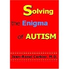 Solving the Enigma of Autism by Jean-Ronel Corbier