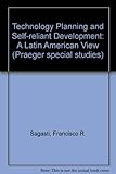 Technology, planning and self-reliant development : a Latin American view