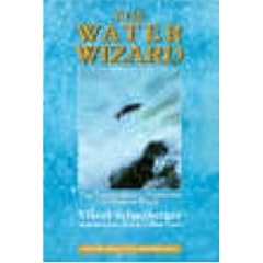 The Water Wizard: The Extraordinary Properties of Natural Water