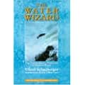 The Water Wizard: The Extraordinary Properties of Natural Water (Schauberger's Eco-technology)