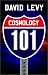 Book Cosmologoy 101: Everything You Ever Need to Know About Astronomy, The Solar System, Stars, Galaxies, Comets, Eclipses, and More
