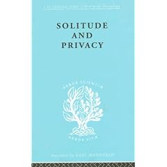 Solitude and Privacy: A Study of Social Isolation, its Causes and Therapy