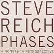 Steve Reich: Phases [Box Set]