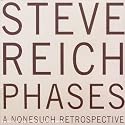 Steve Reich: Phases [Box Set]