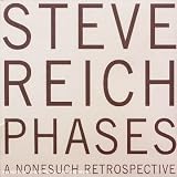 Steve Reich: Phases