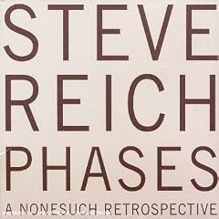 Steve Reich Phases: a Nonesuch Retrospective