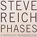 Steve Reich: Phases [Box Set]