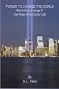 Power to Change the World: Alternative Energy and the Rise of the Solar City
